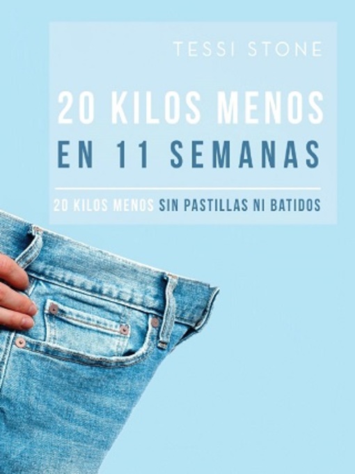 Title details for 20 KILOS MENOS EN 11 SEMANAS by Tessi Stone - Available